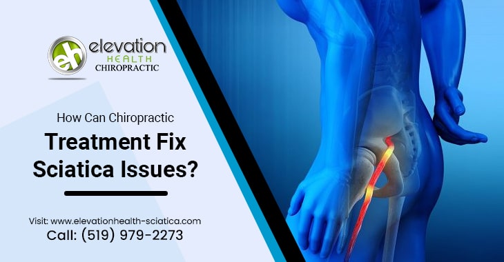 How Can Chiropractic Treatment Fix Sciatica Issues?
