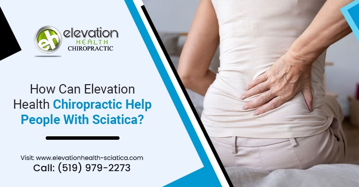How Can Elevation Health Chiropractic Help People With Sciatica?