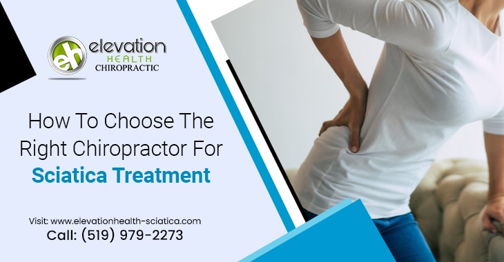 How To Choose The Right Chiropractor For Sciatica Treatment
